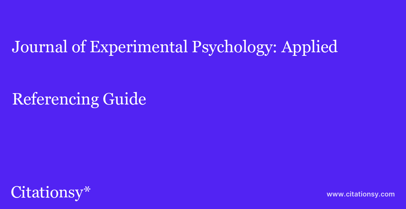 cite Journal of Experimental Psychology: Applied  — Referencing Guide